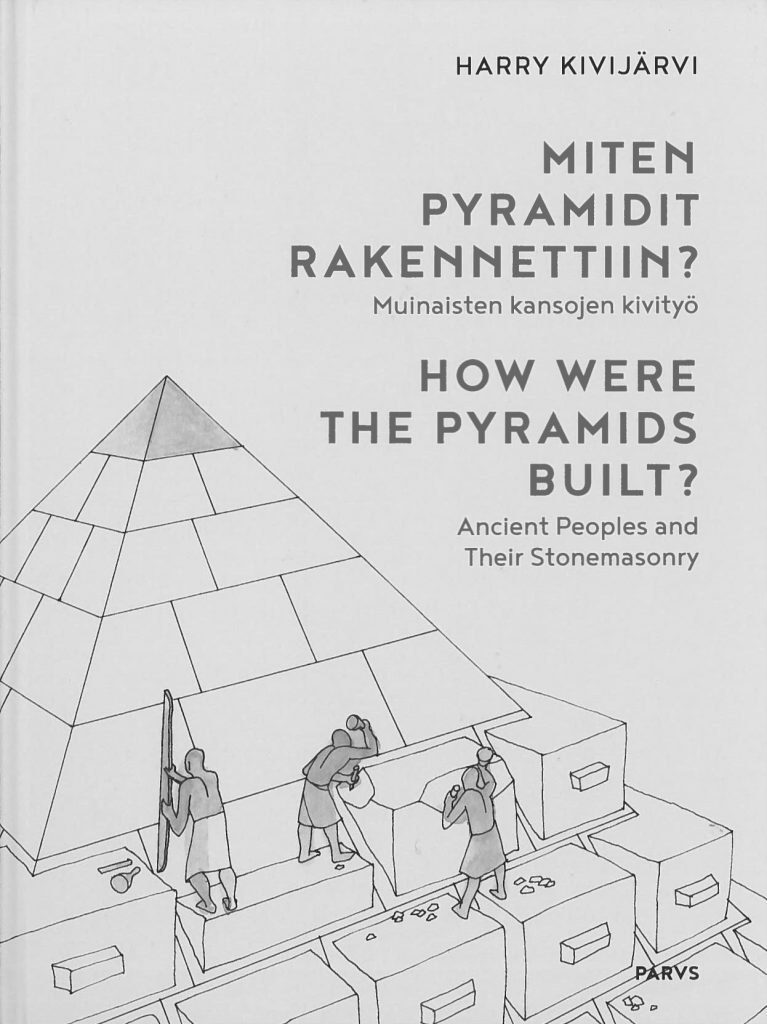 Harry Kivijärven teos Miten pyramidit rakennettiin? Serlachius museoiden julkaisun kansikuva.