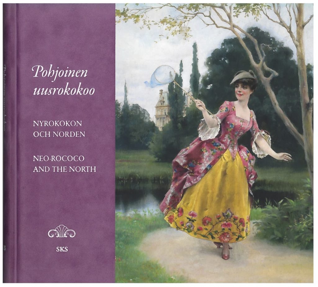 Pohjoinen uusrokokoo – Neo-Rococo and the North – Nyrokokon och Norden. Serlachius-museot. Serlachius Museums. Serlachiusmuseer.