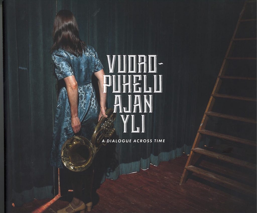 Vuoropuhelu ajan yli – A Dialogue Across Time