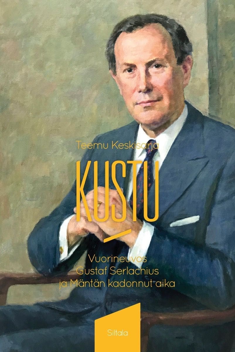 Kustu. Vuorineuvos Gustaf Serlachius ja Mäntän kadonnut aika